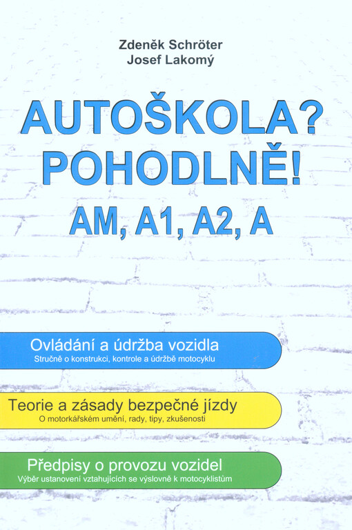 Autoškola? Pohodlně! : pro skupiny AM, A1, A2 a A