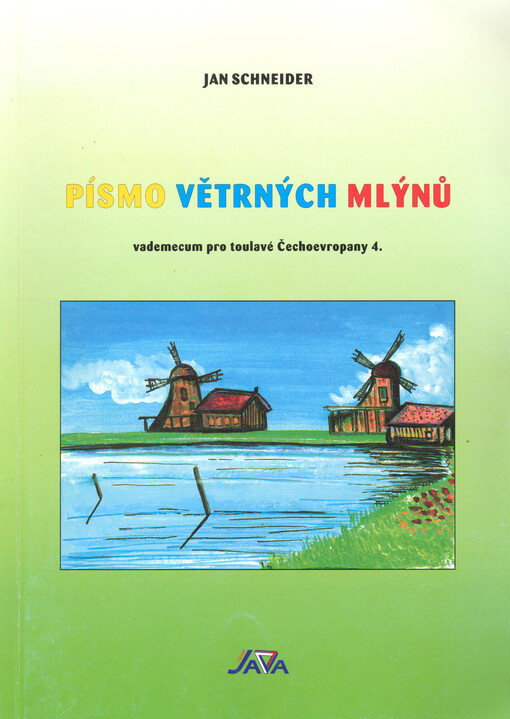 Písmo větrných mlýnů: vademecum pro toulavé Čechoevropany 4, 4., Písmo větrných mlýnů : flanderský holandský a britský zápisník + závěrečný bonus