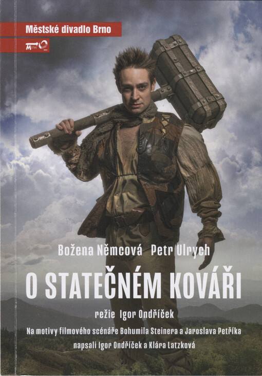 Božena Němcová, Petr Ulrych, O statečném kováři : muzikálová pohádka : sedmá inscenace sedmdesáté páté sezóny 2019/2020 : světová premiéra 7. června 2020