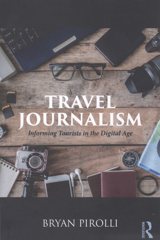Travel journalism : informing tourists in the digital age