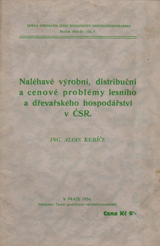 Naléhavé výrobní, distribuční a cenové problémy lesního a dřevařského hospodářství v ČSR