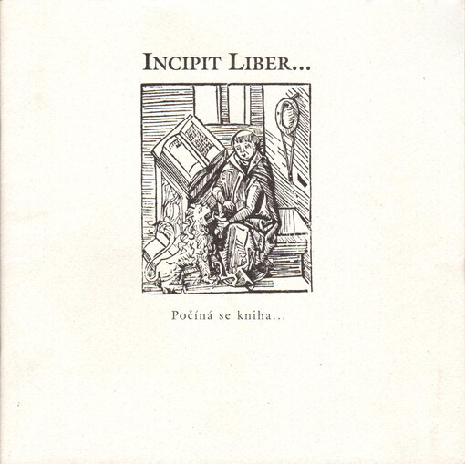 Incipit liber- =: (Počíná se kniha-) : atlasy, mapy, cestopisy, herbáře, knihy lékařské pro lidi i dobytek, kratochvilná čtení a kalendáře, knihy modlitební a písma svatá z 15. až 18. století ze sbírek Okresního muzea ve Vysokém Mýtě