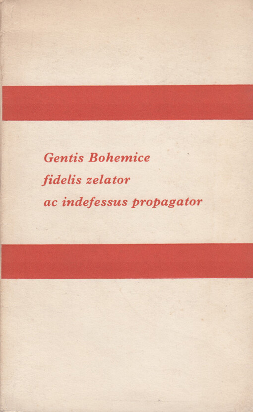 Gentis bohemice fidelis zelator ac indefessus propagator: příspěvek k otázce Dalimilovské