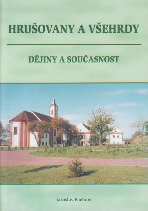 Hrušovany a Všehrdy: dějiny a současnost