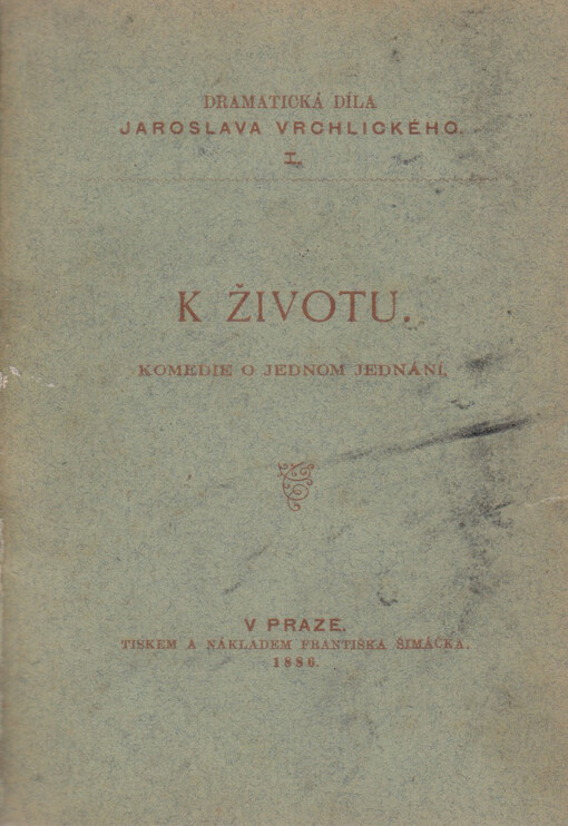 K životu: komedie o jednom jednání