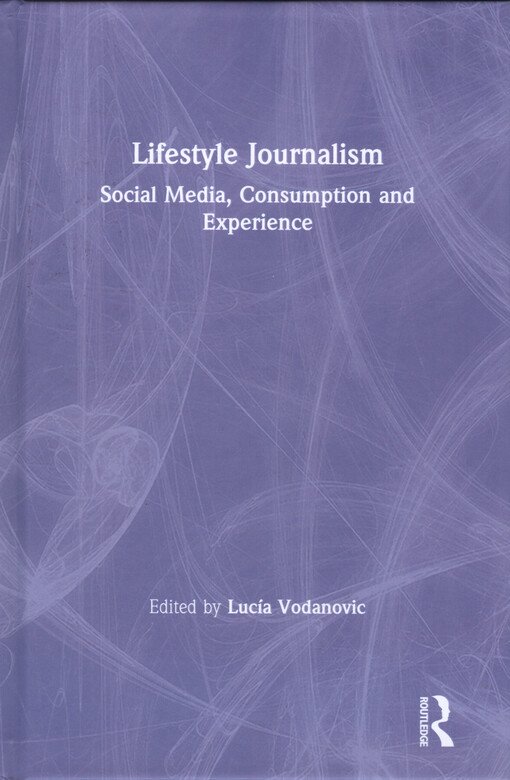 Lifestyle journalism : social media, consumption and experience