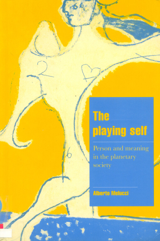 The playing self : person and meaning in the planetary society