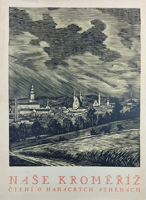 Naše Kroměříž :čtení o hanáckých Athénách