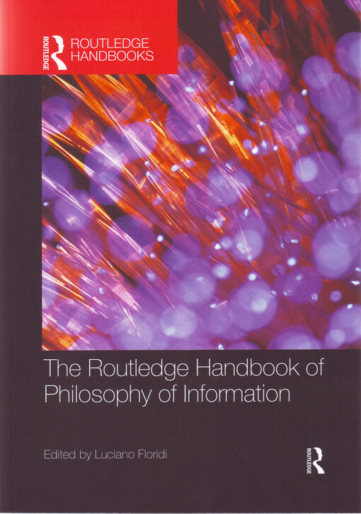The Routledge handbook of philosophy of information