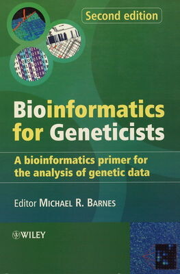 Bioinformatics for geneticists :a bioinformatics primer for the analysis of genetic data