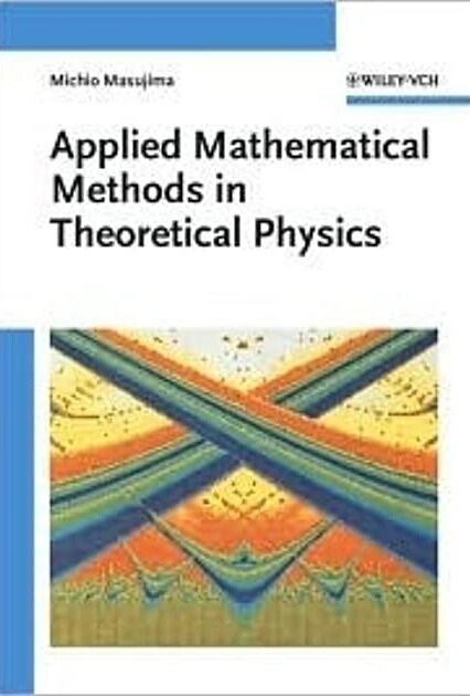 Applied Mathematical Methods in Theoretical Physics