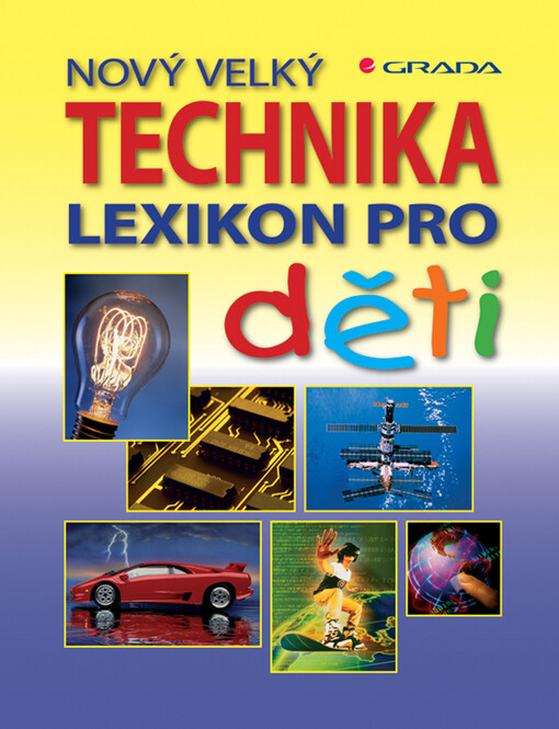 Technika: nový velký lexikon pro děti