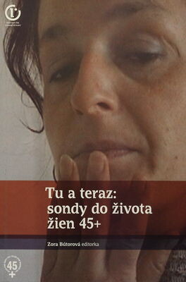 Tu a teraz :sondy do života žien 45+