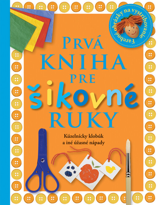 Prvá kniha pre šikovné ruky - Kúzelnícky klobúk a iné úžasné nápady