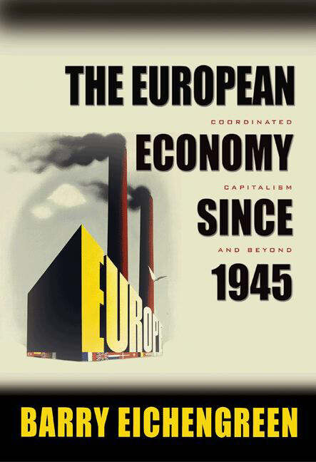The European economy since 1945 : coordinated capitalism and beyond