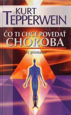 Čo ti chce povedať choroba