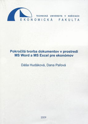 Pokročilá tvorba dokumentov v prostredí MS Word a MS Excel pre ekonómov