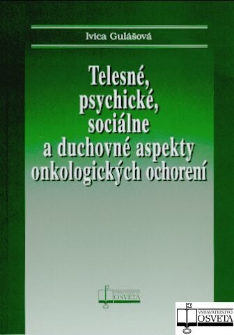 Telesné, psychické, sociálne a duchovné aspekty onkologických ochoření