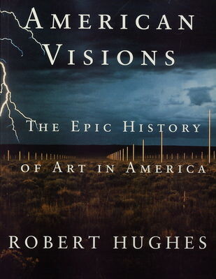 American visions :the epic history of art in America