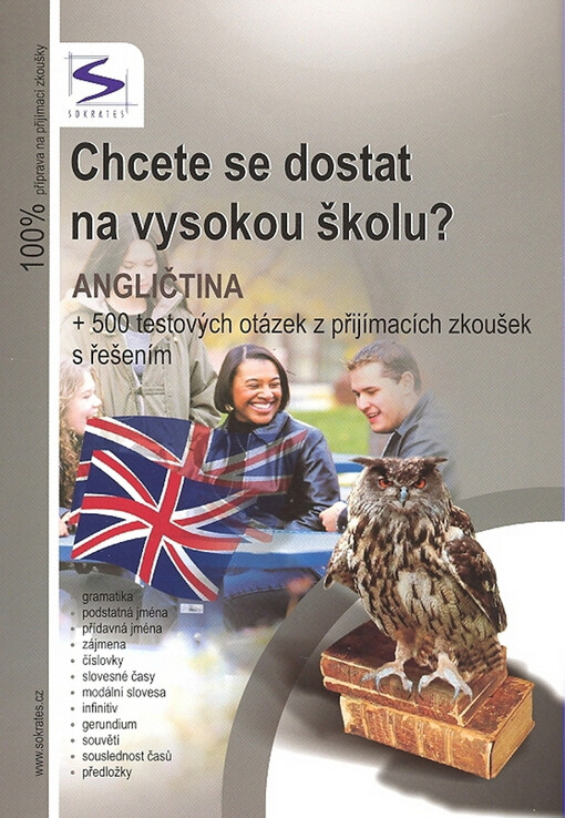 Chcete se dostat na vysokou školu? : angličtina + 500 testových otázek z přijímacích zkoušek s řešením