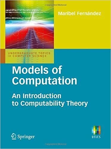 Models of Computation: An Introduction to Computability Theory (Undergraduate Topics in Computer Science)
