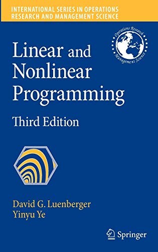 Linear and Nonlinear Programming (International Series in Operations Research & Management Science)