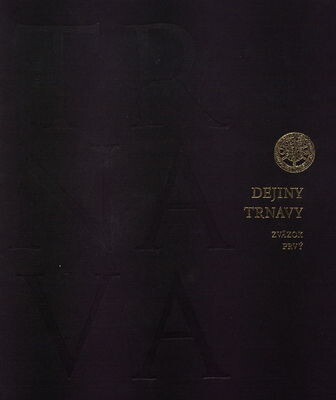 Dejiny Trnavy.Zväzok prvý