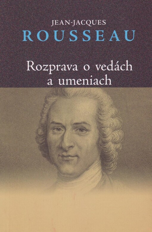 Rozprava o vedách a umeniach: Jean-Jacques Rousseau