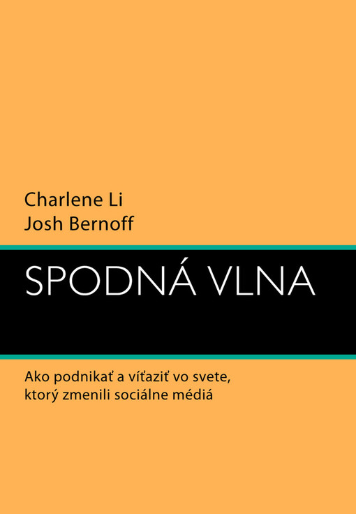 Spodná vlna : ako podnikať a víťaziť vo svete, ktorý zmenili sociálne médiá