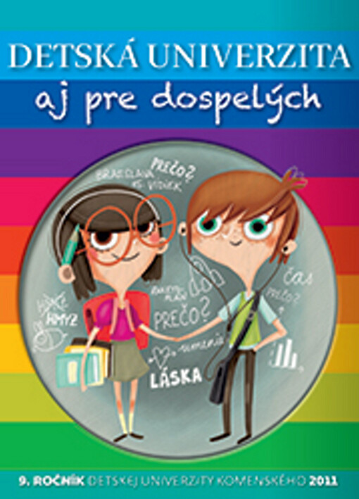 Detská univerzita aj pre dospelých : 9. ročník Detskej univerzity Komenského 2011