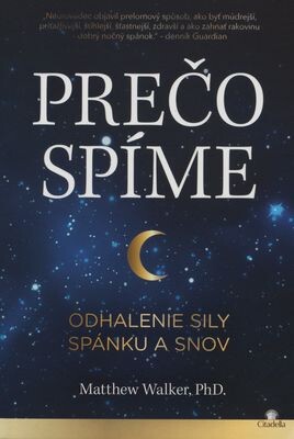 Prečo spíme (Odhalenie sily spánku a snov)