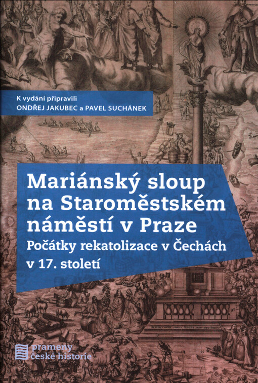 Mariánský sloup na Staroměstském náměstí v Praze: počátky rekatolizace v Čechách v 17. století
