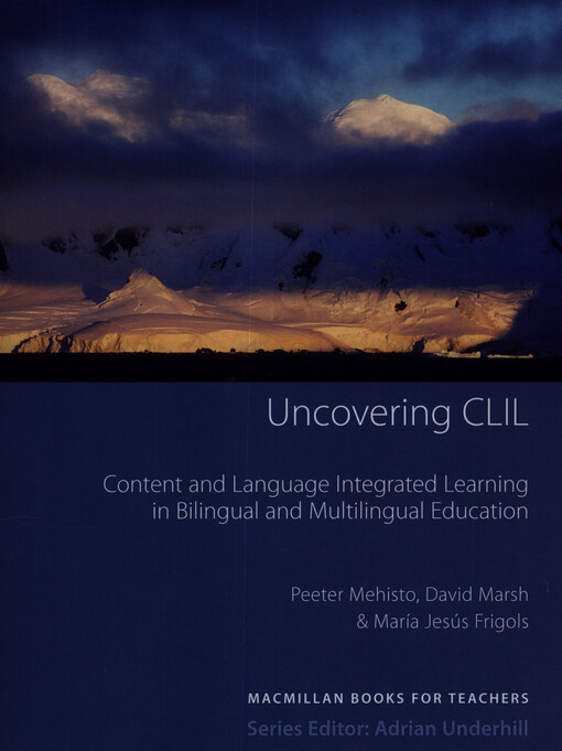 Uncovering CLIL : content and language integrated learning in bilingual and multilingual education