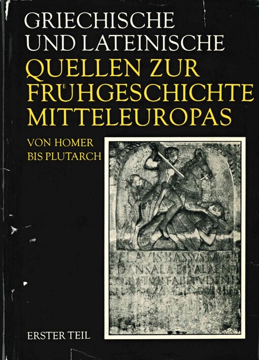 Griechische und lateinische Quellen zur frühgeschite Mitteleuropas bis zur Mitte des I. Jahrtausends U.Z.