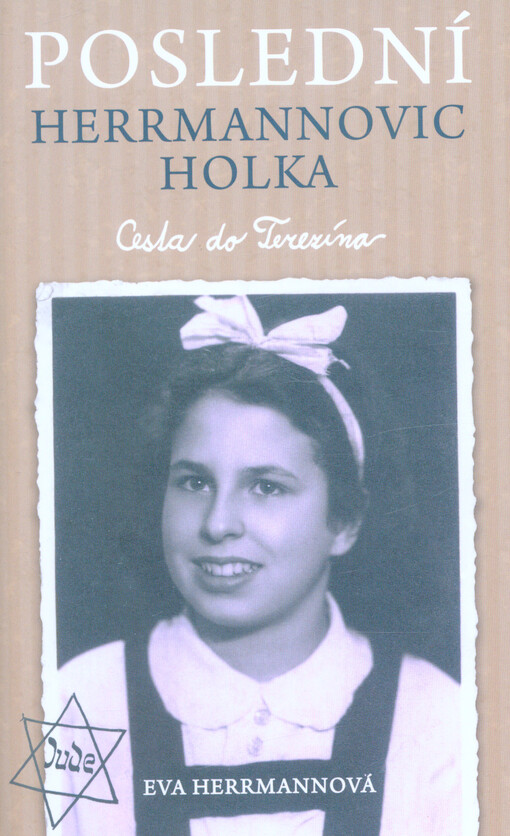 Poslední Herrmannovic holka : cesta do Terezína