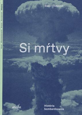 Si mŕtvy História bombardovania