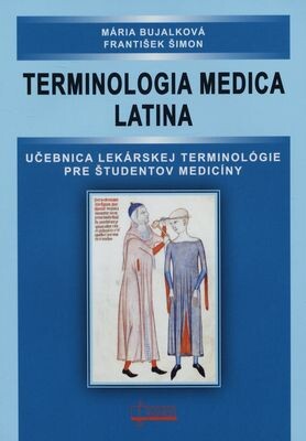Terminologia medica latina :učebnica lekárskej terminológie pre študentov medicíny /