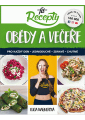 Fit recepty : obědy a večeře  (odkaz v elektronickém katalogu)