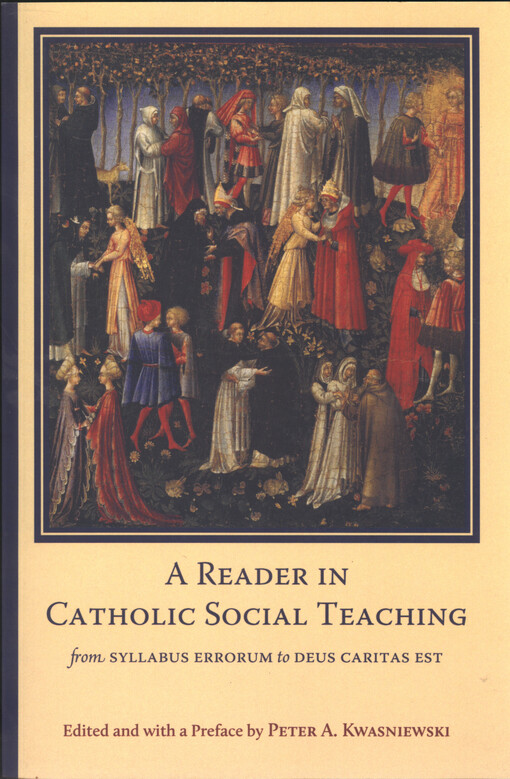 A reader in Catholic social teaching : from Syllabus Errorum to Deus Caritas Est