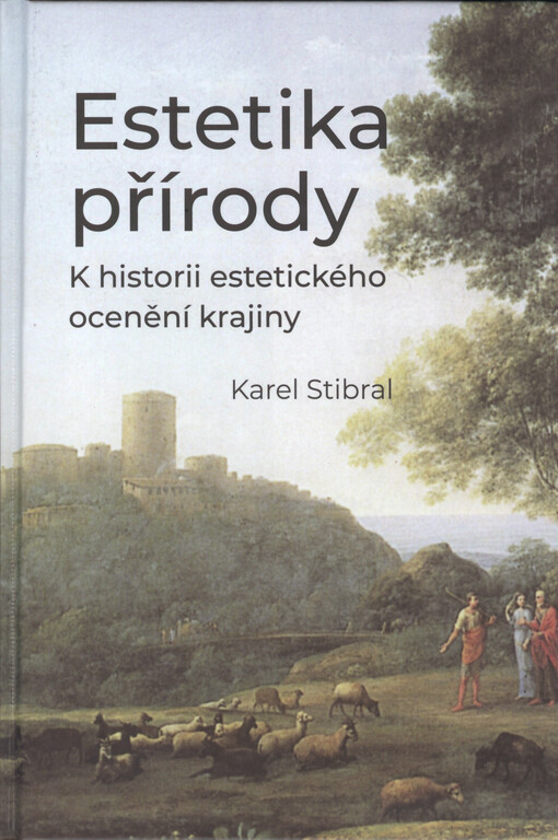 Estetika přírody: k historii estetického oceňování krajiny