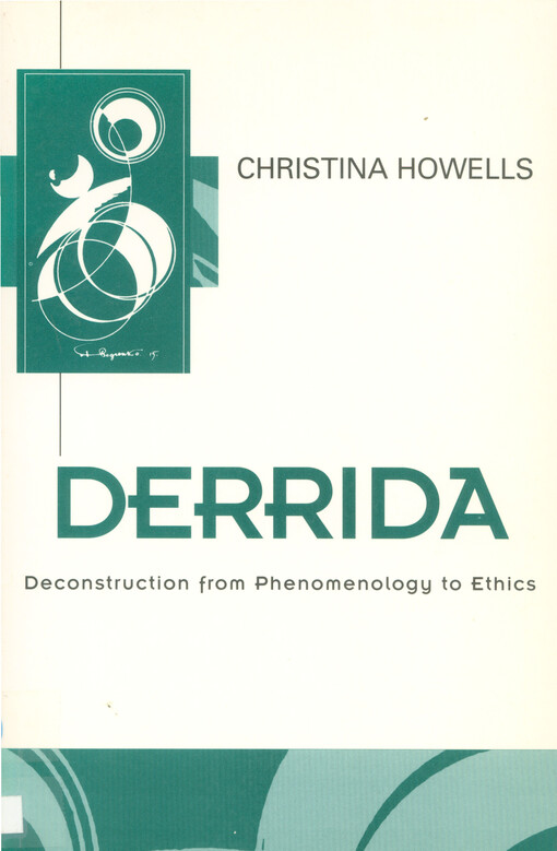 Derrida : deconstruction from phenomelogy to ethics