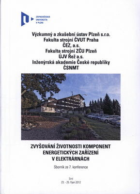 Zvyšování životnosti komponent energetických zařízení v elektrárnách :sborník ze 7. konference : Srní, 23.-25. říjen 2012
