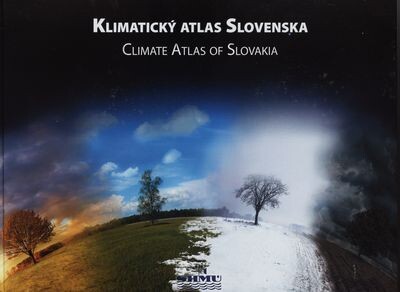 Klimatický atlas Slovenska = Climate atlas of Slovakia