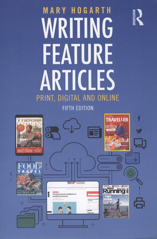 Writing feature articles : print, digital and online