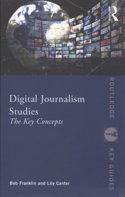 Digital journalism studies : the key concepts