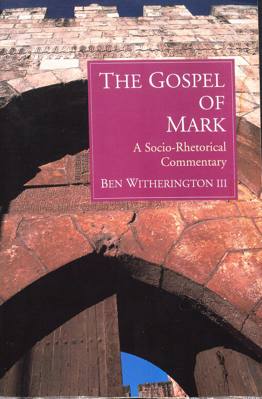 The Gospel of Mark :a socio-rhetorical commentary