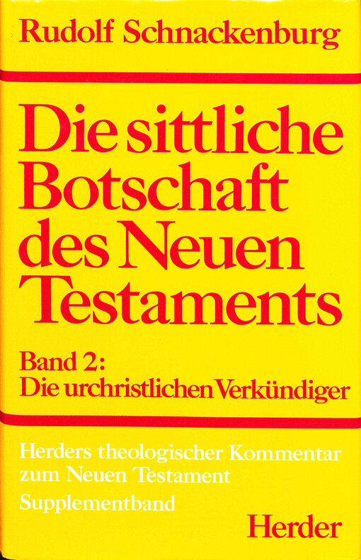 Die sittliche Botschaft des Neuen Testament : Die urchristlichen Verk�ndiger. Bd. 2.