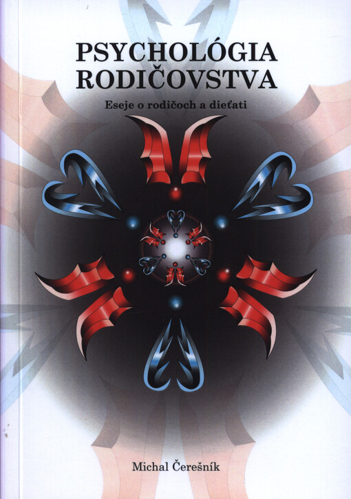 Psychológia rodičovstva : eseje o rodičoch a dieťati