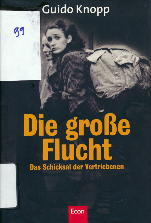 Die große Flucht : das Schicksal der Vertriebenen