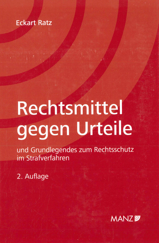 Rechtsmittel gegen Urteile und Grundlegendes zum Rechtsschutz im Strafverfahren